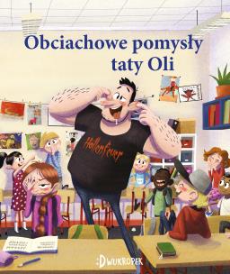 Obciachowe pomysły taty Oli. Autor: Brunstrom Thomas. Multiszop.pl Okładka książki Obciachowe pomysły taty Oli