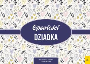Okładka książki Opowieści dziadka Historie rodzinne dla wnuków