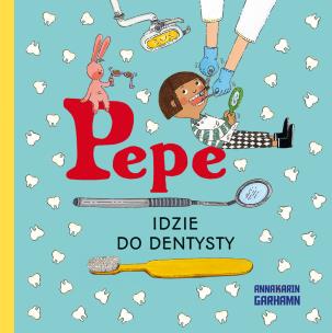 Okładka książki Pepe idzie do dentysty. Kapitan Nauka