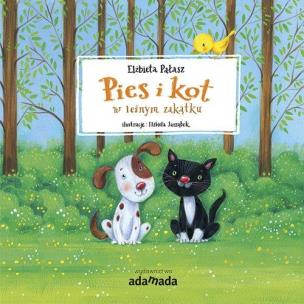 Pies i kot w leśnym zakątku - uszkodzone. Autor: Elżbieta Pałasz. Multiszop.pl Okładka książki Pies i kot w leśnym zakątku - uszkodzone