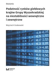 Okładka książki Podatność rynków giełdowych krajów Grupy Wyszehradzkiej na niestabilności wewnętrzne i zewnętrzne