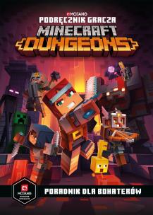 Podręcznik gracza Minecraft Dungeons. Poradnik dla bohaterów. Autor: Milton Stephanie. Multiszop.pl Okładka książki Podręcznik gracza Minecraft Dungeons. Poradnik dla bohaterów