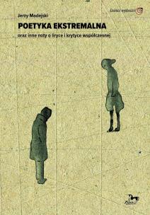 Okładka książki Poetyka ekstremalna oraz inne noty o liryce i krytyce współczesnej