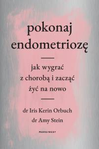 Okładka książki Pokonaj endometriozę. Jak wygrać z chorobą