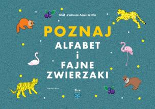 Poznaj alfabet i fajne zwierzaki. Autor: Aggie Szyfter. Multiszop.pl Okładka książki Poznaj alfabet i fajne zwierzaki