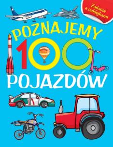 Okładka książki Poznajemy 100 pojazdów. Książka z naklejkami