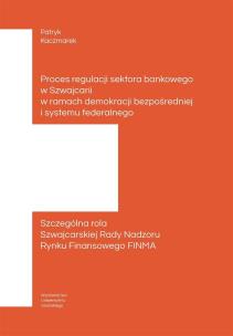 Okładka książki Proces regulacji sektora bankowego w Szwajcarii