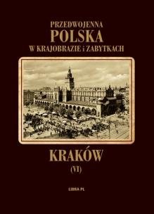Okładka książki Przedwojenna Polska...T.06 Kraków