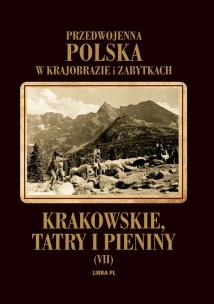 Okładka książki Przedwojenna Polska...T.07 Krakowskie, Tatry...