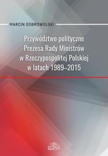 Okładka książki Przywództwo polityczne Prezesa Rady Ministrów..