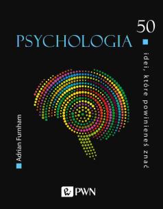 Psychologia. 50 idei, które powinieneś znać wyd. 2021. Autor: Furnham Adrian. Multiszop.pl Okładka książki Psychologia. 50 idei, które powinieneś znać wyd. 2021