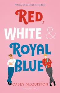 Red, White & Royal Blue. Autor: Manula Kalicka. Multiszop.pl Okładka książki Red, White & Royal Blue