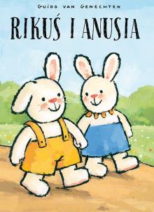 Rikuś i Anusia - uszkodzone. Autor: Guido van Genechten. Multiszop.pl Okładka książki Rikuś i Anusia - uszkodzone
