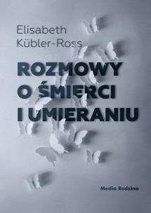 Okładka książki Rozmowy o śmierci i umieraniu