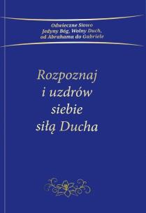 Rozpoznaj i uzdrów siebie siłą Ducha. Autor: Gabriele. Multiszop.pl Okładka książki Rozpoznaj i uzdrów siebie siłą Ducha