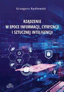 Okładka książki Rządzenie w epoce informacji, cyfryzacji i..
