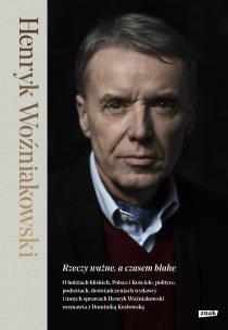 Rzeczy ważne, a czasem błahe. Autor: Henryk Woźniakowski, Kozłowska Dominika. Multiszop.pl Okładka książki Rzeczy ważne, a czasem błahe