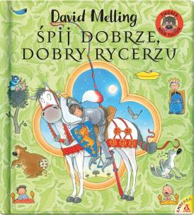 Śpij dobrze, dobry rycerzu. Autor: David Melling. Multiszop.pl Okładka książki Śpij dobrze, dobry rycerzu