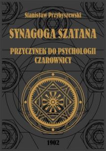Okładka książki Synagoga Szatana. Przyczynek do psychologii czarownicy