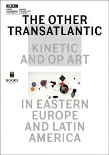 Okładka książki The Other Trans-Atlantic: Kinetic and Op Art in...