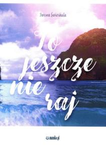 Okładka książki To jeszcze nie raj