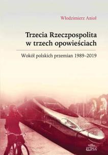 Okładka książki Trzecia Rzeczpospolita w trzech opowieściach