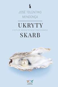 Okładka książki Ukryty skarb. O sztuce wewnętrznego poszukiwania