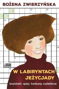 Okładka książki W labiryntach Jeżycjady. Krzyżówki, quizy...