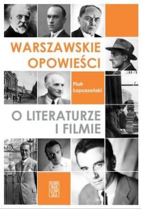 Okładka książki Warszawskie opowieści o literaturze i filmie