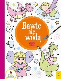 Okładka książki Wróżki i smoki. Bawię się wodą 4
