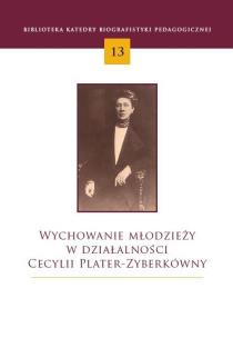 Okładka książki Wychowanie młodzieży w działalności Cecylii Plater