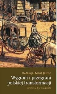 Okładka książki Wygrani i przegrani polskiej transformacji