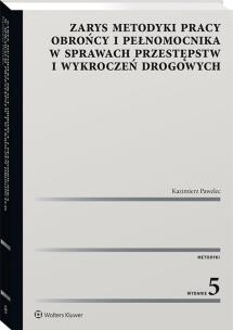 Okładka książki Zarys metodyki pracy obrońcy i pełnomocnika w sprawach przestępstw i wykroczeń drogowych