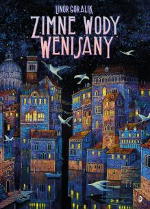 Zimne wody Wenisany Tom 1. Autor: Goralik Linor. Multiszop.pl Okładka książki Zimne wody Wenisany Tom 1