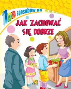 Okładka książki 100 sposobów na Jak zachować się dobrze