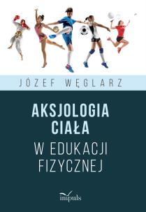Okładka książki Aksjologia ciała w edukacji fizycznej