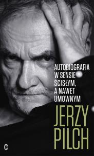 Okładka książki Autobiografia w sensie ścisłym. A nawet umownym