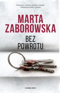 Bez powrotu. Autor: Marta Zaborowska. Multiszop.pl Okładka książki Bez powrotu