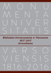 Okładka książki Biblioteka Uniwersytecka w Warszawie 1817-2017. Miscellanea