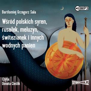 Okładka książki CD MP3 Wśród polskich syren, rusałek, meluzyn, świtezianek i innych wodnych panien
