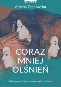 Coraz mniej olśnień - uszkodzone. Autor: Grabowska Ałbena. Multiszop.pl Okładka książki Coraz mniej olśnień - uszkodzone