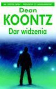 Dar widzenia. Autor: Koontz Dean. Multiszop.pl Okładka książki Dar widzenia