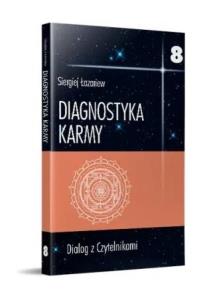 Diagnostyka karmy 8 Dialog z Czytelnikami. Autor: Siergiej Łazariew. Multiszop.pl Okładka książki Diagnostyka karmy 8 Dialog z Czytelnikami