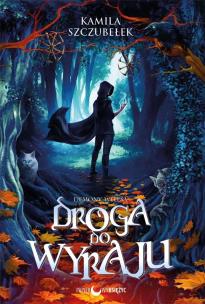 Okładka książki Droga do Wyraju. Demony Welesa. Tom 1