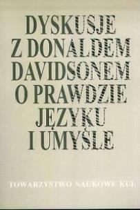 Okładka książki Dyskusje z Donaldem Davidsonem o prawdzie, języku i umyśle