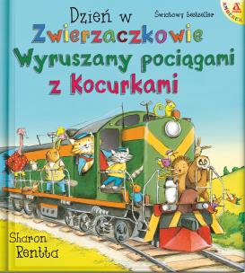 Dzień w Zwierzaczkowie: Jedźcie z nami, pociągami. Autor: Rentta Sharon. Multiszop.pl Okładka książki Dzień w Zwierzaczkowie: Jedźcie z nami, pociągami