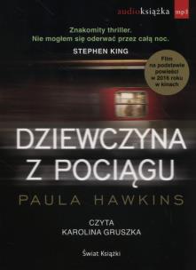 Dziewczyna z pociągu. Książka audio CD MP3 - Audiobook. Autor: Hawkins Paula. Multiszop.pl Okładka książki Dziewczyna z pociągu. Książka audio CD MP3 - Audiobook
