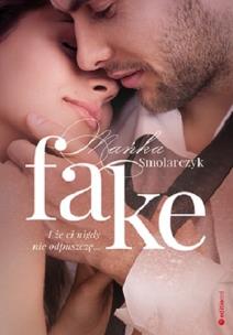 Okładka książki Fake I że ci nigdy nie odpuszczę