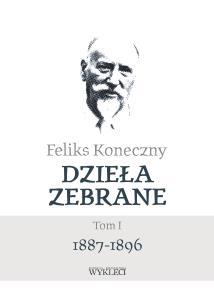 Okładka książki Feliks Koneczny – Dzieła zebrane Tom 1