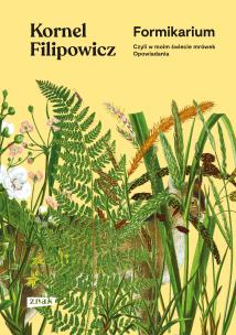 Formikarium, czyli w moim świecie mrówek. Opowiadania. Autor: Kornel Filipowicz. Multiszop.pl Okładka książki Formikarium, czyli w moim świecie mrówek. Opowiadania